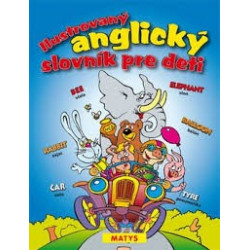 Slovakian/English Picture Dictionary for Children / Ilustrovany anglicky slovnik pre deti